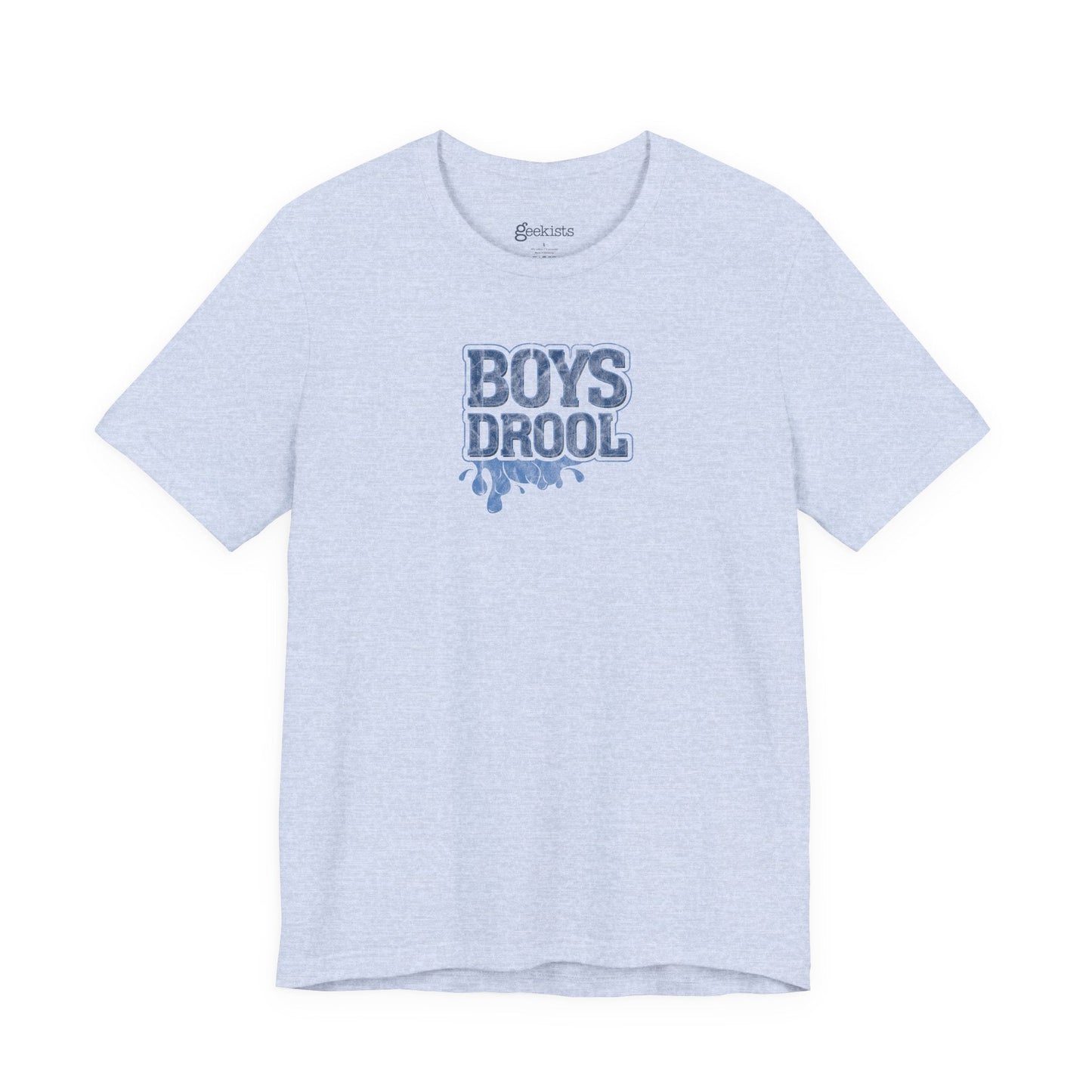 Heather Prism Blue / 4XL T-Shirt Boys Drool — Short Sleeve Jersey Tee — Unisex Lightweight Crewneck T-Shirt, Retro Distressed, for Couples (Funny Girls Rule, Boys Drool)