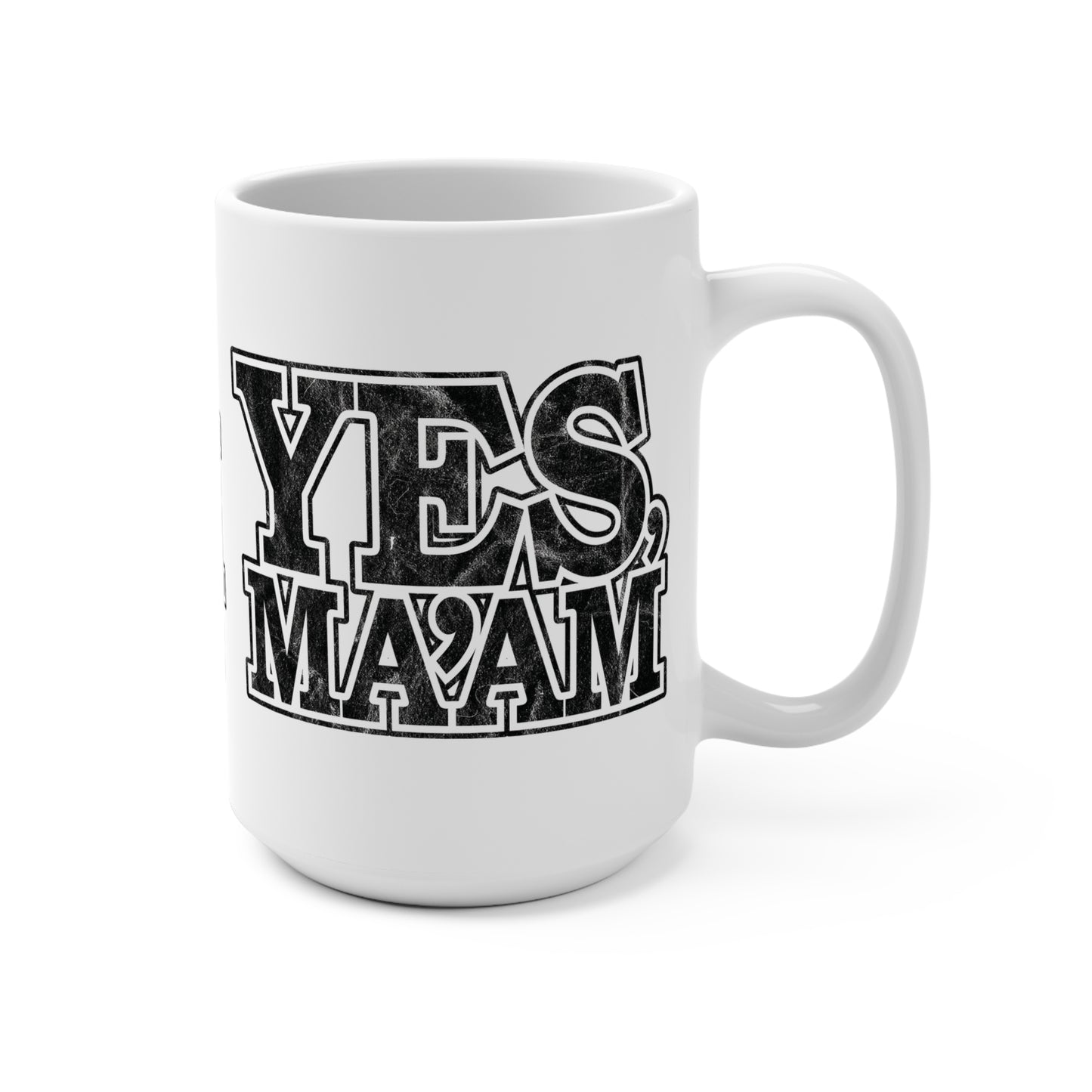 Ma’am Yes Ma’am 15oz Coffee Mug with Distressed Typography