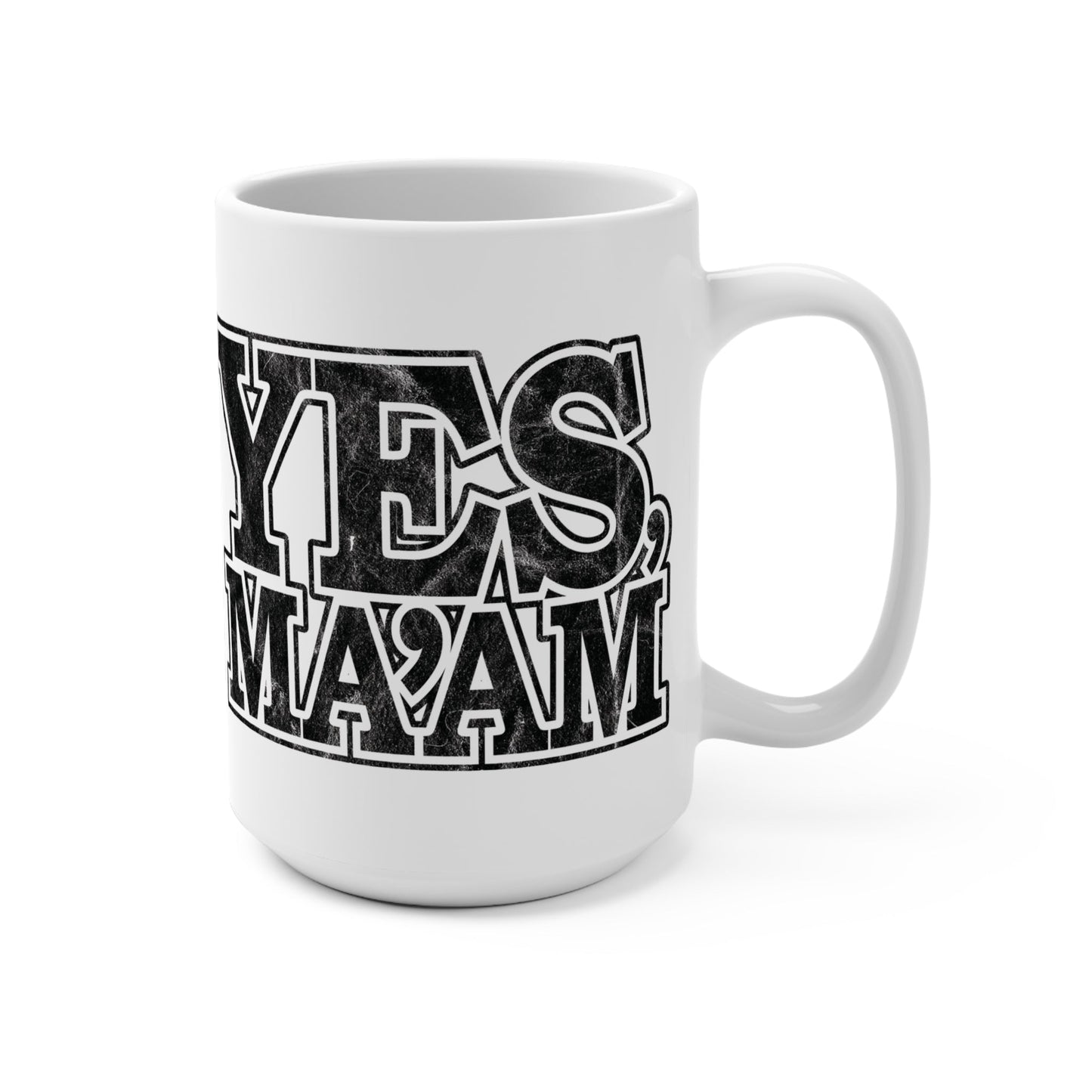 Yes Ma’am Yes Sir 15oz Coffee Mug with Distressed Typography