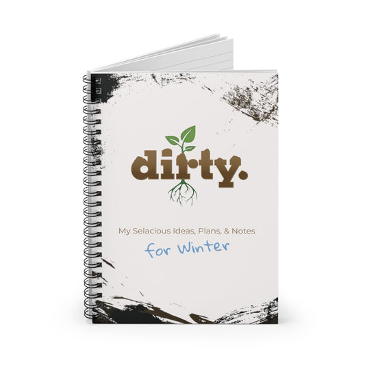 Dirty Gardening Ruled Line Spiral Notebook - Winter Plannning — Graphic — Front