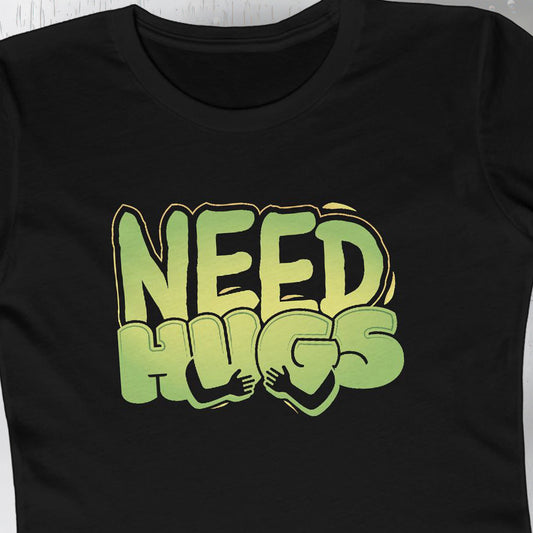 Need Hugs women’s t-shirt – cozy emotional support design for comfort wear and mental health days | closeup