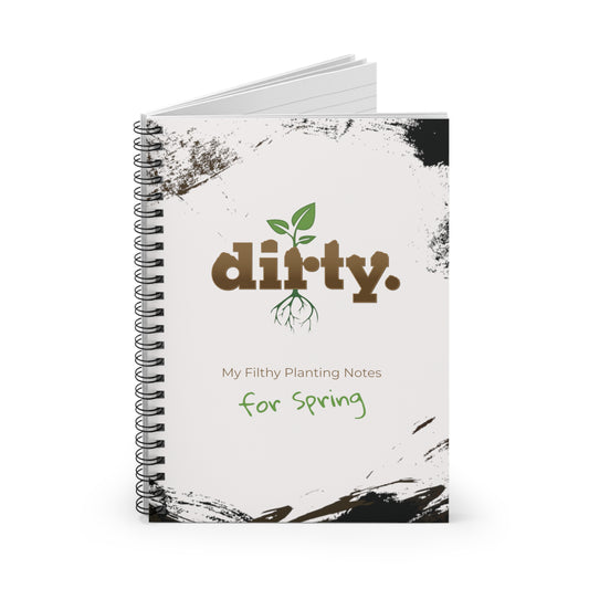 Dirty Gardening Ruled Line Spiral Notebook - Spring Planting — Graphic — Front