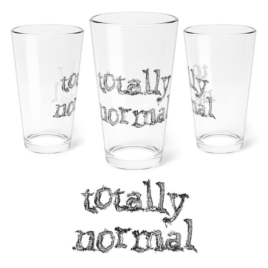 Home Stuff > Kitchen & Dining > 16oz Pint Glass Totally Normal Pint Glass | Ironic 16oz Drinking Glass – Free Shipping