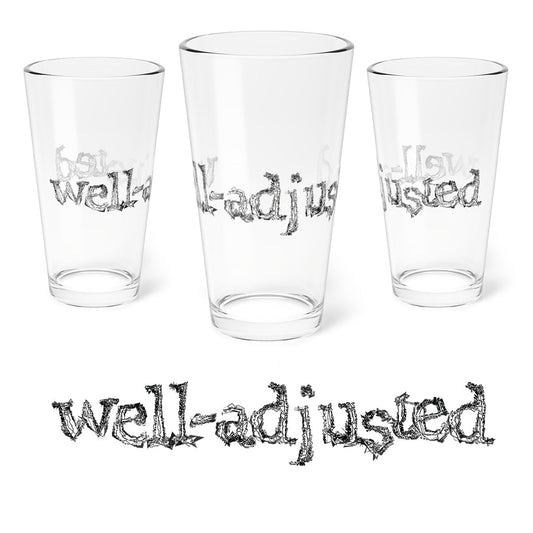 Home Stuff > Kitchen & Dining > 16oz Pint Glass Well-Adjusted Pint Glass | Self-Deprecating Humor 16oz Drinking Glass