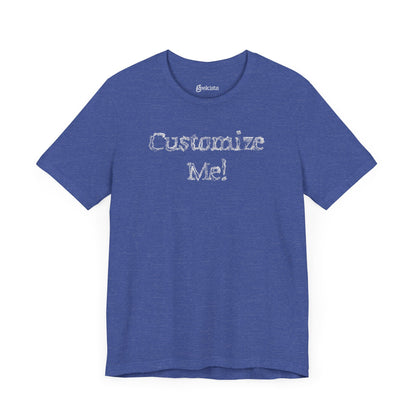 T-Shirt CUSTOM | Crazy Typography T-Shirt | Personalized Self-Deprecating Humor