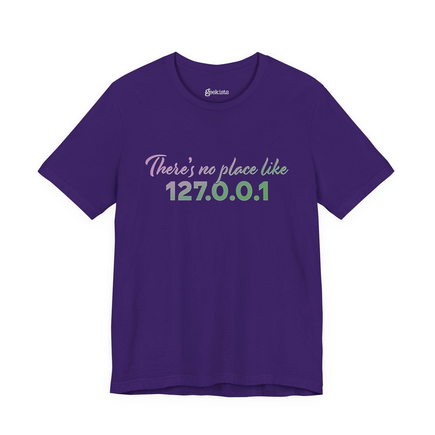 Unisex t-shirt with “127.0.0.1 There’s No Place Like Home” graphic for coders, funny localhost IP design | variation
