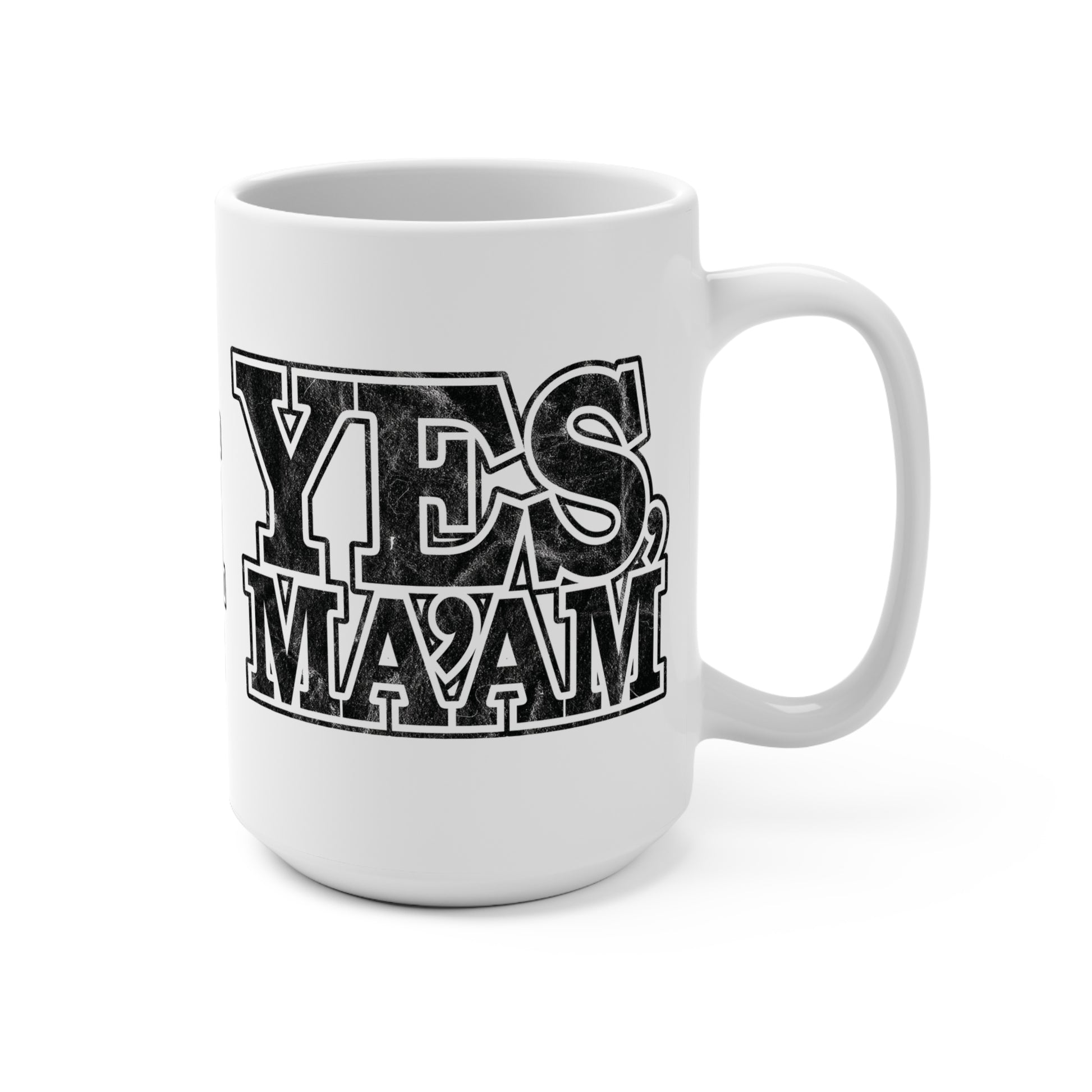 Ma’am Yes Ma’am 15oz Coffee Mug with Distressed Typography
