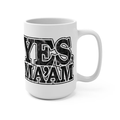 Yes Ma’am Yes Sir 15oz Coffee Mug with Distressed Typography