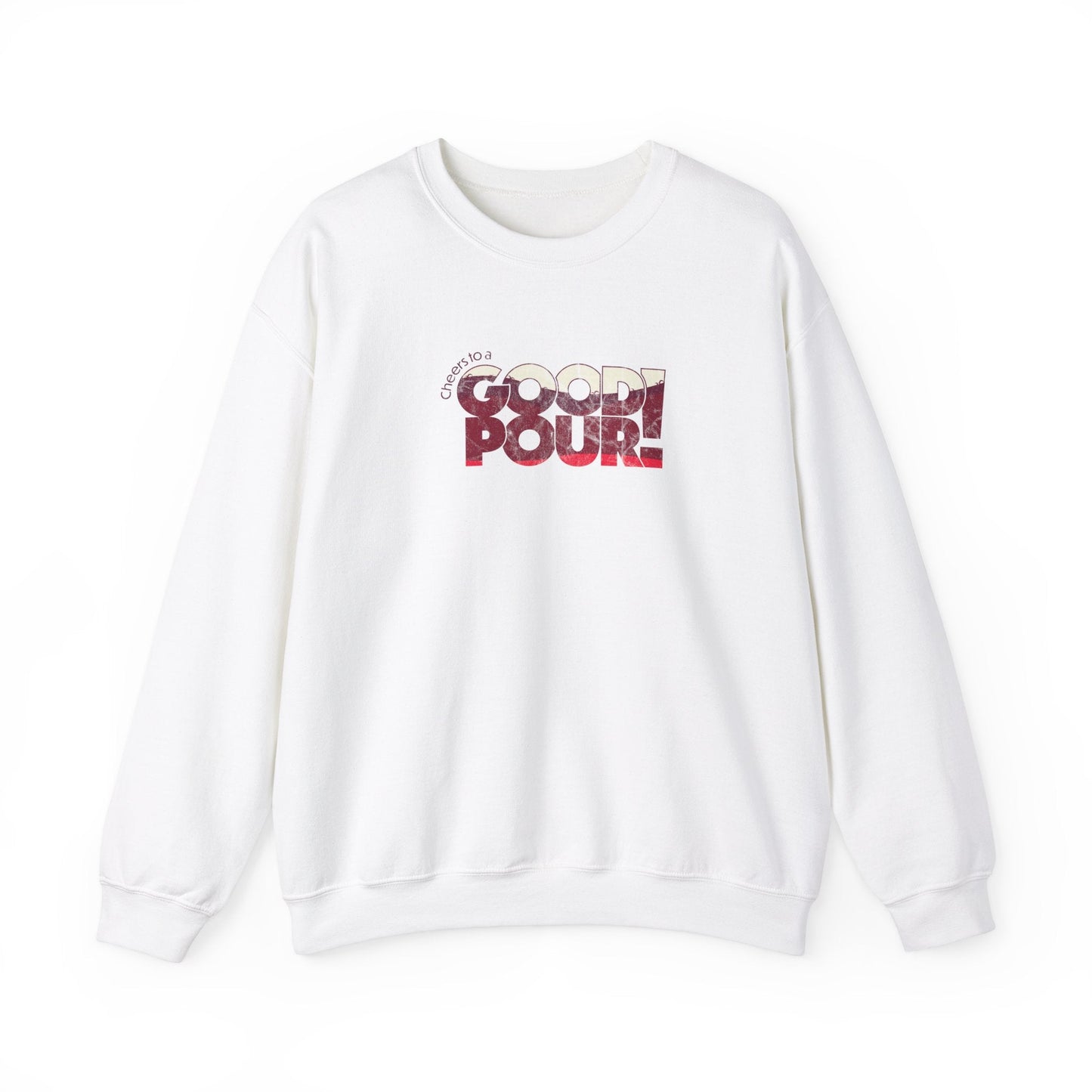 3XL-White Sweatshirt Cheers to a Good Pour | Distressed Retro Wine Sweatshirt | Unisex Pullover for National Red Wine Day