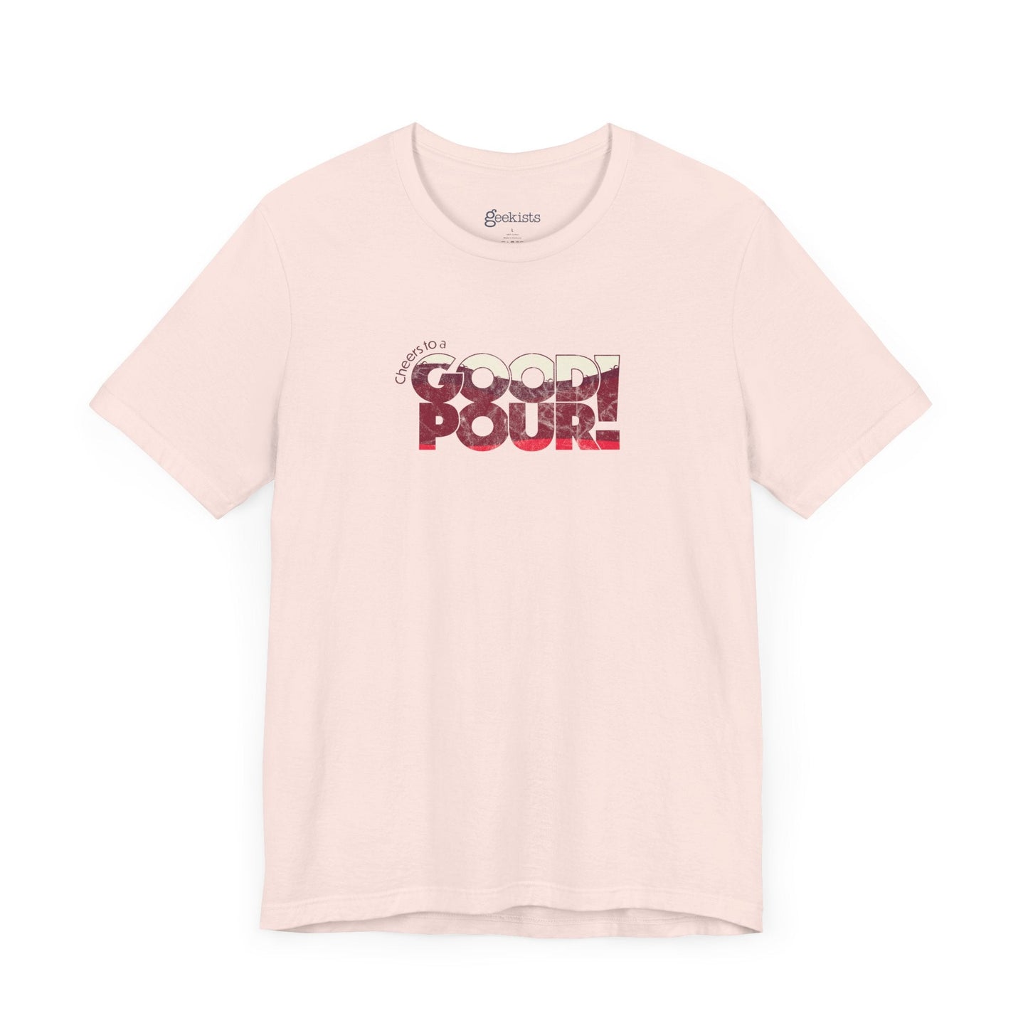 Soft-Pink-3XL T-Shirt Cheers to a Good Pour | Distressed Retro Wine T-Shirt | Unisex Tee for National Red Wine Day