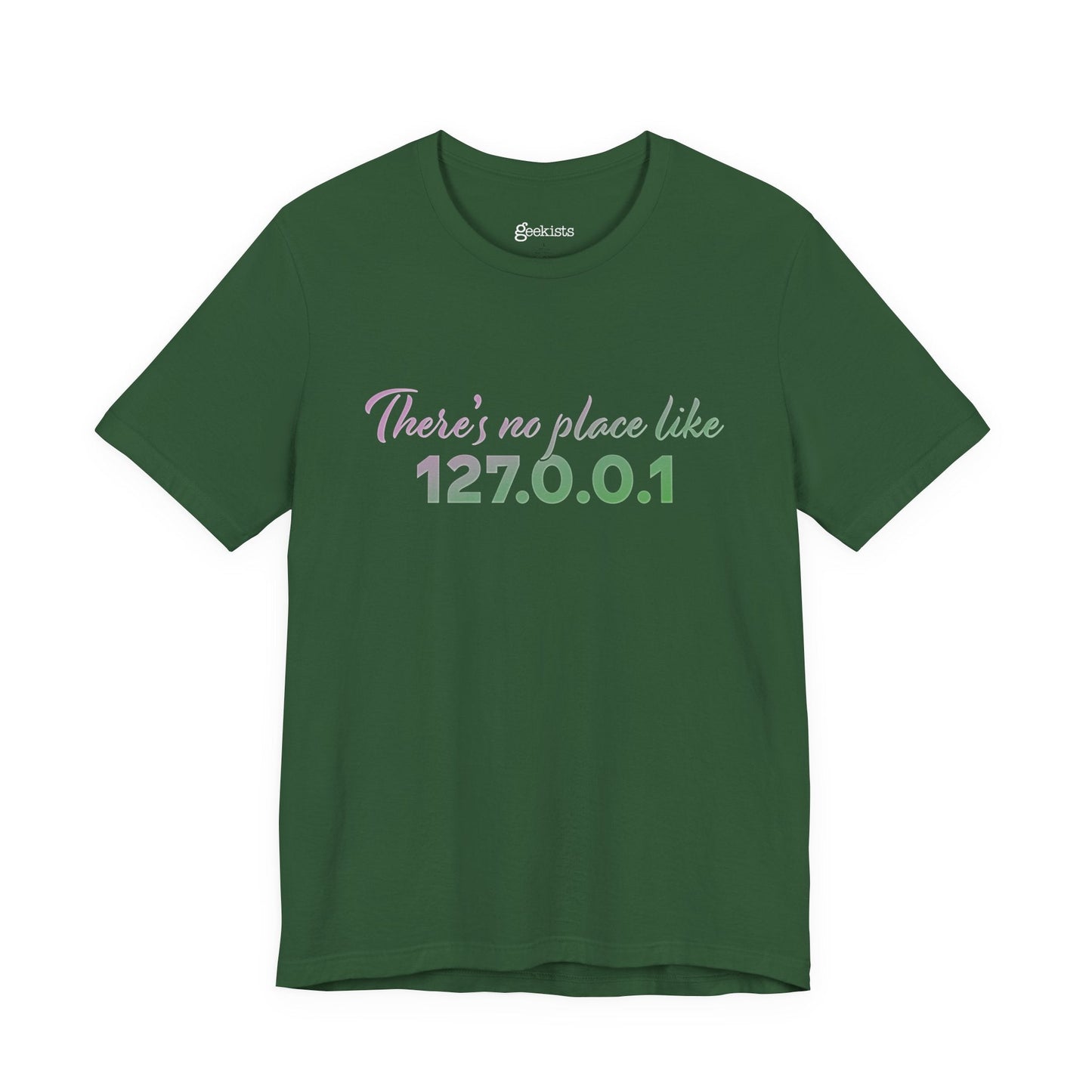 Unisex t-shirt with “127.0.0.1 There’s No Place Like Home” graphic for coders, funny localhost IP design | variation