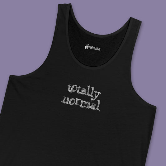 Totally Normal Tank Top | Deadpan Funny Sleeveless Shirt – Free Shipping
