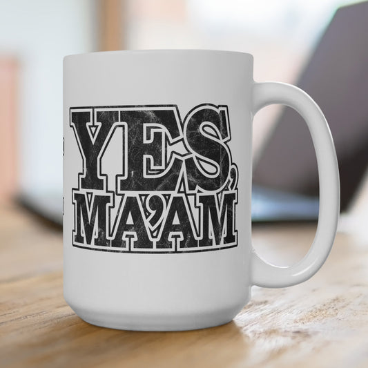 Ma’am Yes Ma’am 15oz Coffee Mug with Distressed Typography