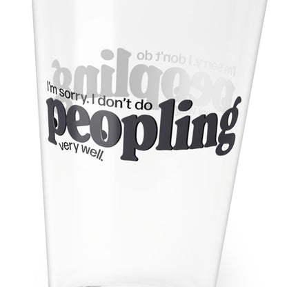 Mug I Don't Do Peopling Very Well Beer Pint Glass | 16oz Drinkware | Glassware for Beer Lovers