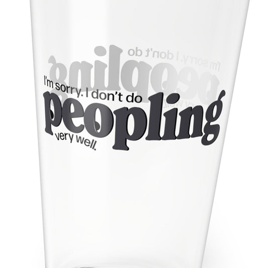 Mug I Don't Do Peopling Very Well Beer Pint Glass | 16oz Drinkware | Glassware for Beer Lovers