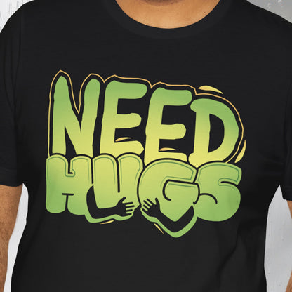 Need Hugs t-shirt graphic – cozy emotional support design for comfort wear and mental health days | closeup