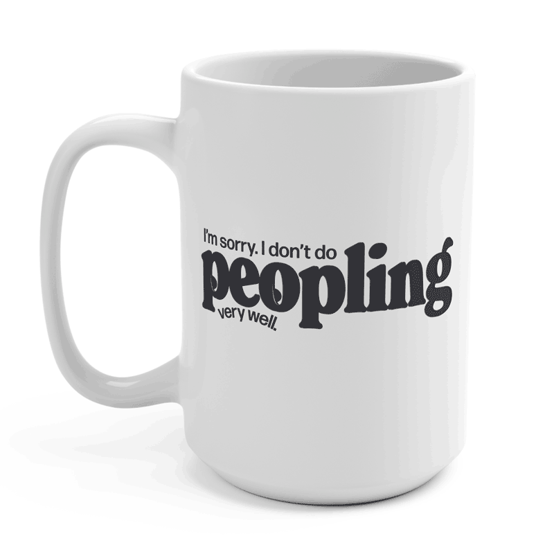 Peopling 15oz Coffee Mug — Funny Introvert Gift, Microwave & Dishwasher Safe