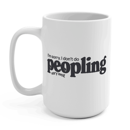 Peopling 15oz Coffee Mug — Funny Introvert Gift, Microwave & Dishwasher Safe
