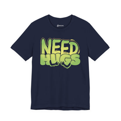 Need Hugs t-shirt graphic – cozy emotional support design for comfort wear and mental health days | variant