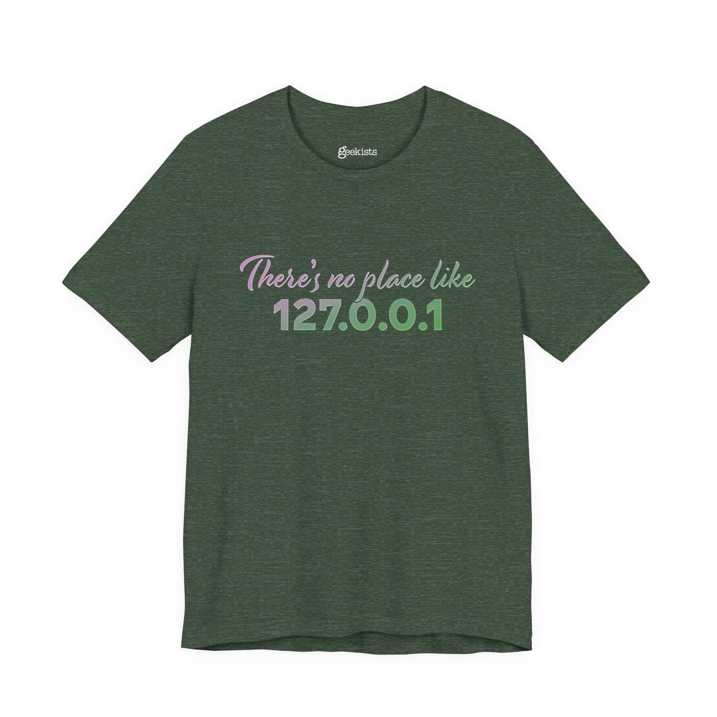 Unisex t-shirt with “127.0.0.1 There’s No Place Like Home” graphic for coders, funny localhost IP design | variation