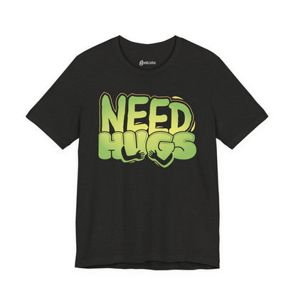 Need Hugs t-shirt graphic – cozy emotional support design for comfort wear and mental health days | variant