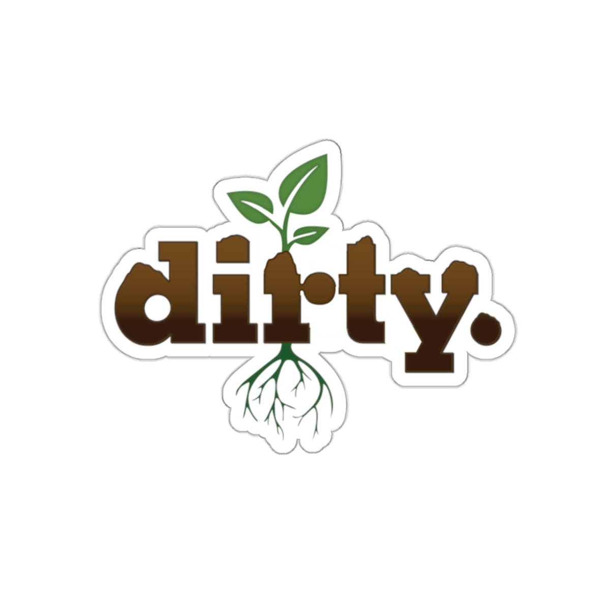 Dirty Large Vinyl Sticker — Graphic — Front